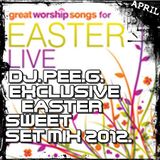 DJ.PEE.G. - EXCLUSIVE EASTER SWEET SET MIX@2012.APRIL_ MIXED_BY_DJ.PEE.G.