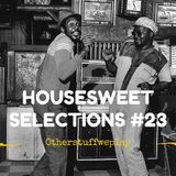 Housesweetselections #23 (Otherstuffwelovetoplay)
