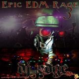 Epic EDM Rage 3