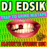 Trap to Grime mixtape - Dj Edsik