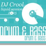 Crool - liquid session vol. 1 2015