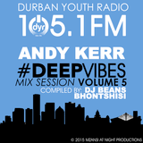 Andy Kerr - Deep Vibes (Vol.5) DYR105.1FM