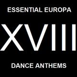 Essential Europa Dance Anthems, Volume XVIII