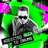 Alex Acosta Presents Addicted To Drums