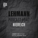 Niereich @ Lehmann Podcast #047