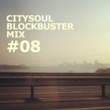 CITYSOUL BLOCKBUSTER MIX #08