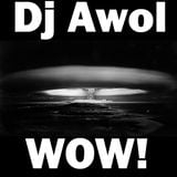 Dj Awol - WOW!