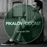Pikalov - Podcast. Episode 044