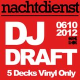 DJ Draft live @ Nachtdienst 06-10-2012