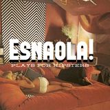 ESNAOLA! plays for Hipsters