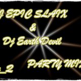 Dj Epic Slaix & Dj Earth Devil Electro House Mix 2013 (PARTY MIX)