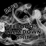 Peebooo`s Calm Down Shit