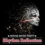 "Rhythm Reflection" House Mix - MAR.2016 "Soul Of A DJ"