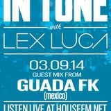 In Tune with Lex Luca - 03/09/14 HouseFM.net - Guest Mix From Guada FK