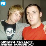 Darkside & Headhunter – Rinse FM – 19/08/2007