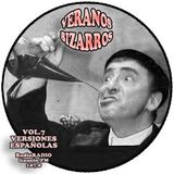 Veranos Bizarros - Vol. 7 "Versiones Españolas" - Emitido: 26 Agosto 2005 - Radio Gaucin FM