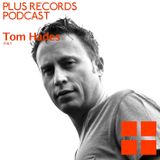 070: Tom Hades - Exclusive DJ Mix for Plus Records Podcast