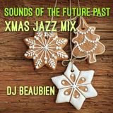 Christmas Jazz Mix - Holiday Sounds of the Future Past mixed by DJ Beaubien