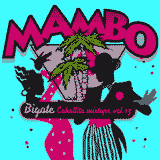 Caballito Mixtapes Vol 13 /// Bigote - ¡Esto es mambo!