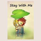 Stay With Me...