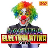 Locura Electrolatina 2014 - Mixed By Juan Martinez