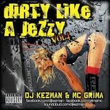 DJ Kezman & MC Grima - Dirty like a jezzy volume one