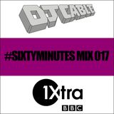 BBC 1Xtra #SixtyMinutes Mix 017