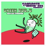 GANJALOVE AKA ERROR - GREEN BUD#3 - REGGAE DUBSTEP