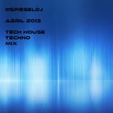 Spiegeldj - Abril 2013 - Tech House, Techno Mix