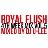 ROYAL FLUSH 4TH WEEK MIX