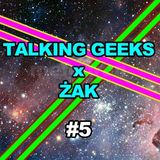 Talking Geeks w Radiu ŻAK #5 15 05 2014