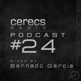 Cerecs Radio Podcast #24 with Bernardo Garcia