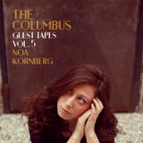 THE COLUMBUS GUEST TAPES VOL. 5- NOA KORNBERG