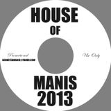 House of Manis 2013
