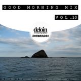 Dj. Deloin // Good Morning Mix vol.10
