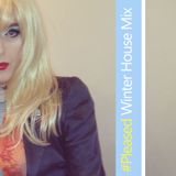 #Pleased Winter House Mix