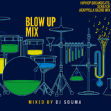 BLOW UP MIX vol.1 mixed by DJ SOUMA