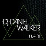 Daniel Walker Live!! 31 - Dj Daniel Walker