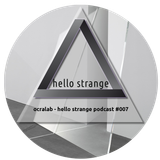 ocralab - hello strange podcast #007