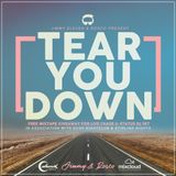 TEAR YOU DOWN