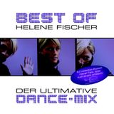 Helene Fischer - Best Of Der Ultimative Dance-Mix ( HQ )
