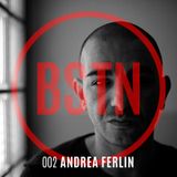 BSTN Podcast 002 ANDREA FERLIN