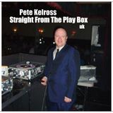 Pete Kelross - Straight From The Play Box