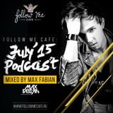 Max Fabian - Follow Me Cafe: July '15 Podcast