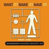 Want it! Make It! Have it! Part one - Vol 14