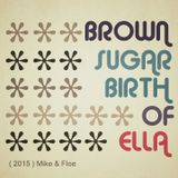 Brownsugar - Birth of Ella