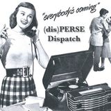 (dis)PERSE Dispatch Episode #36