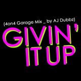 Givin' It Up (4on4 Garage mix)