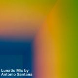 Lunatic mix by Antonio Santana