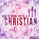 How to Know You're a Christian
